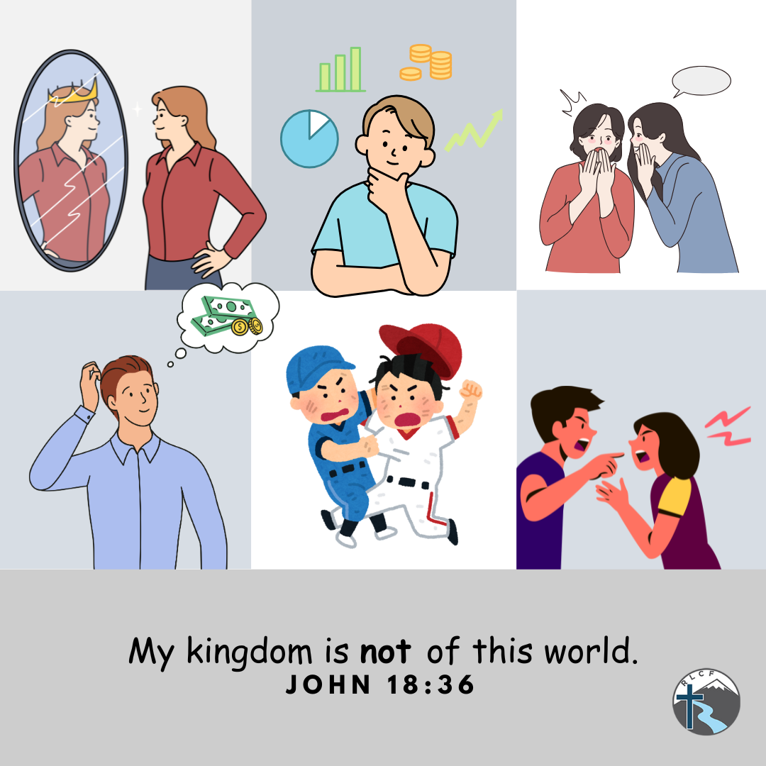 "My kingdom is not of this world." —John 18:36, NASB