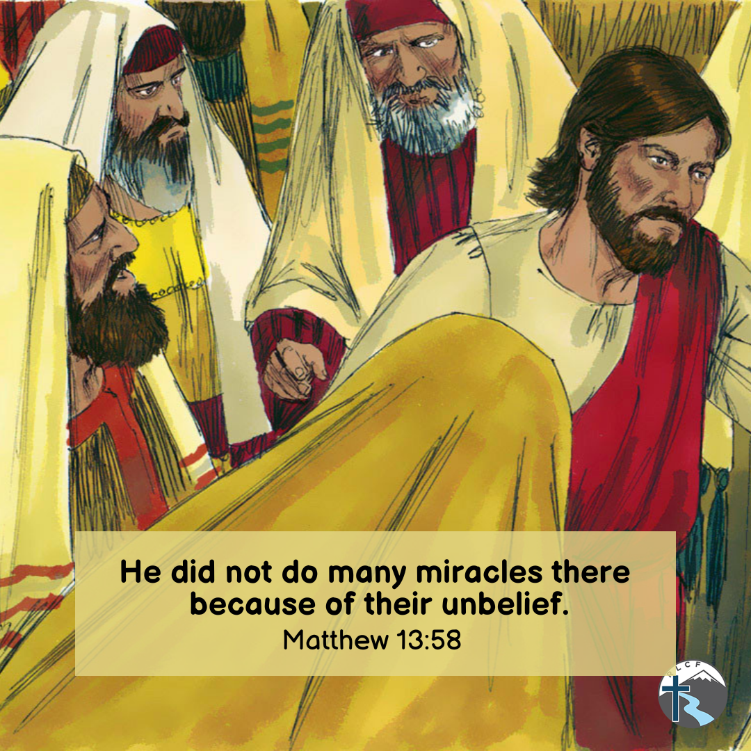 "He did not do many miracles there because of their unbelief." —Matthew 13:58, NASB