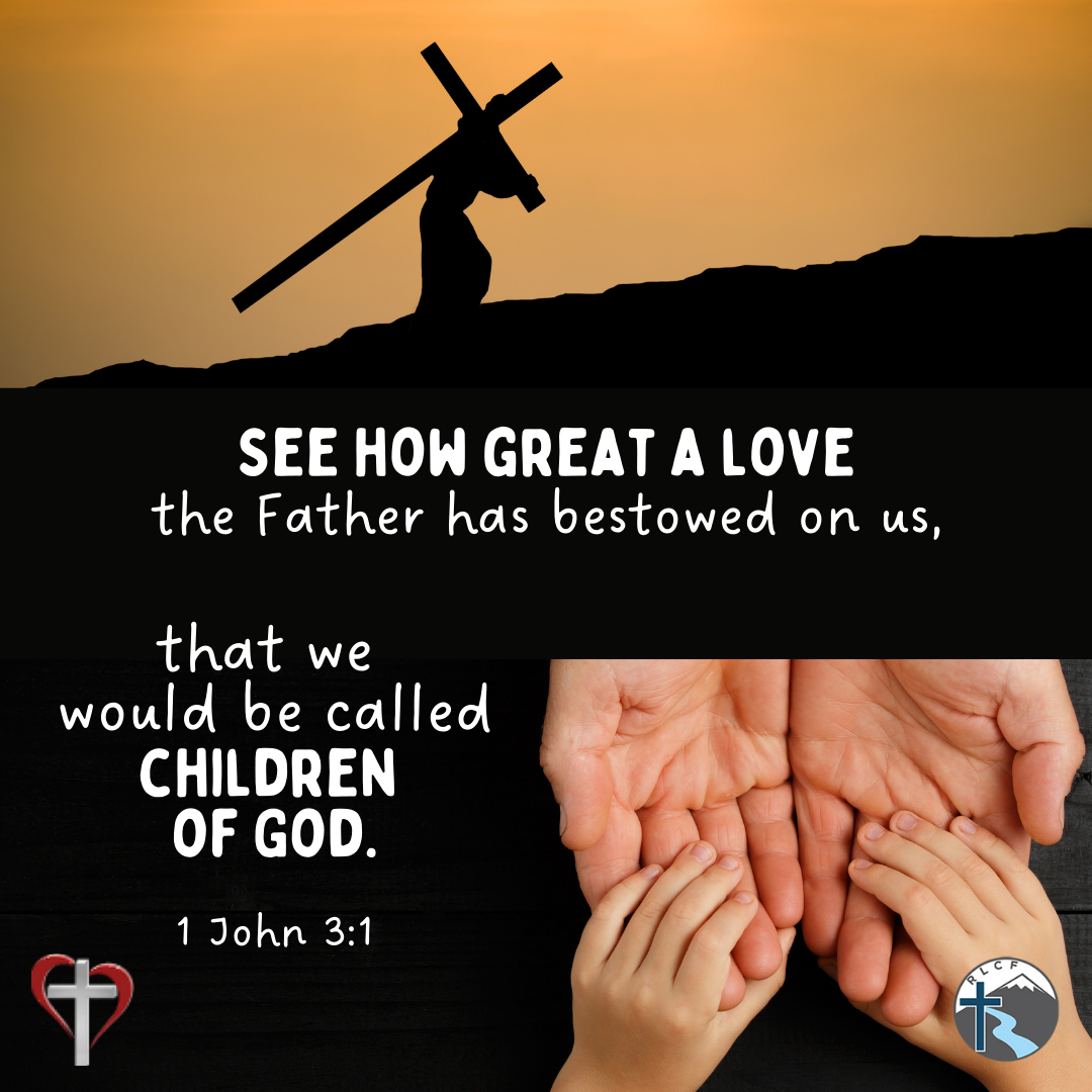 "See how great a love the Father has bestowed on us, that we would be called children of God." —1 John 3:1, NASB
