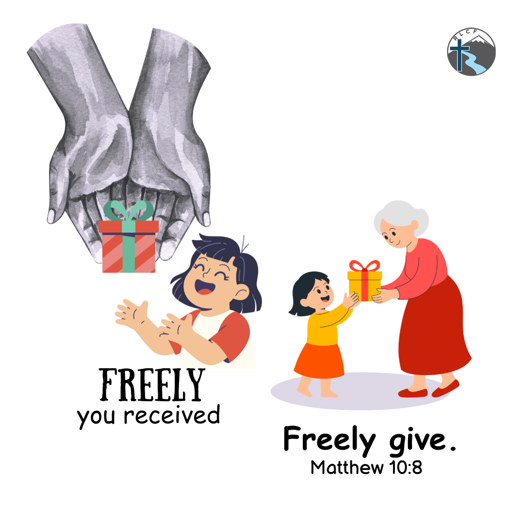 "Freely you received, freely give." —Matthew 10:8, NASB