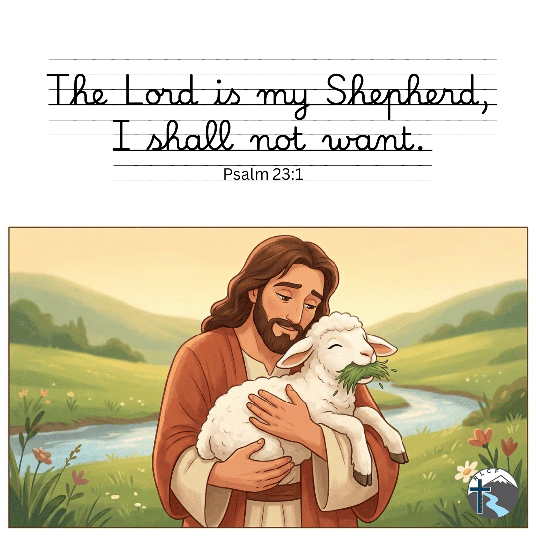 "The Lord is my shepherd, I shall not want." —Psalm 23:1, NASB