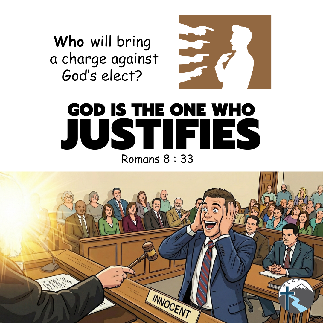 "Who will bring a charge against God's elect? God is the one who justifies." —Romans 8:33, NASB