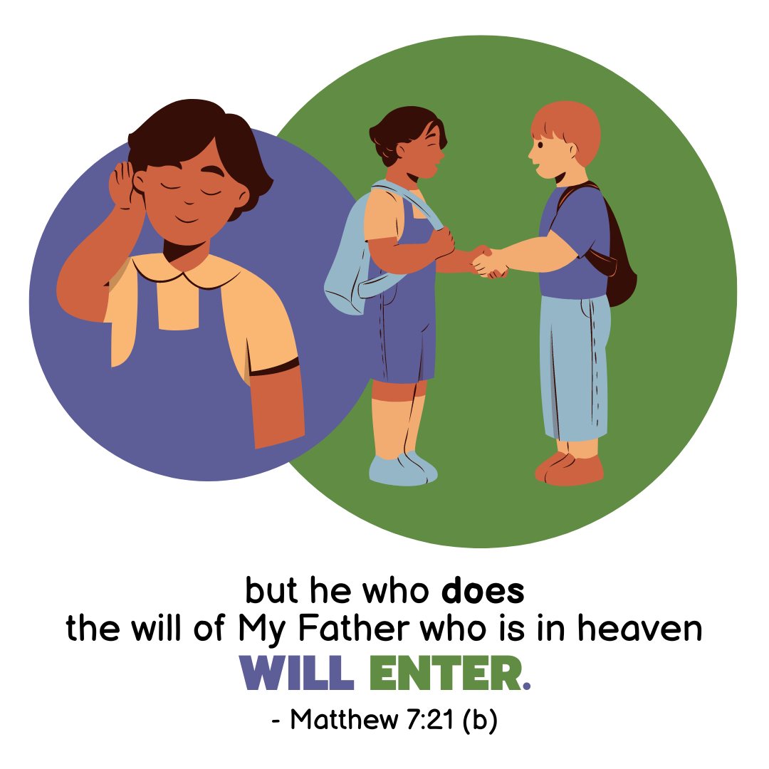 "But he who does the will of My Father who is in heaven will enter." —Matthew 7:21b, NASB