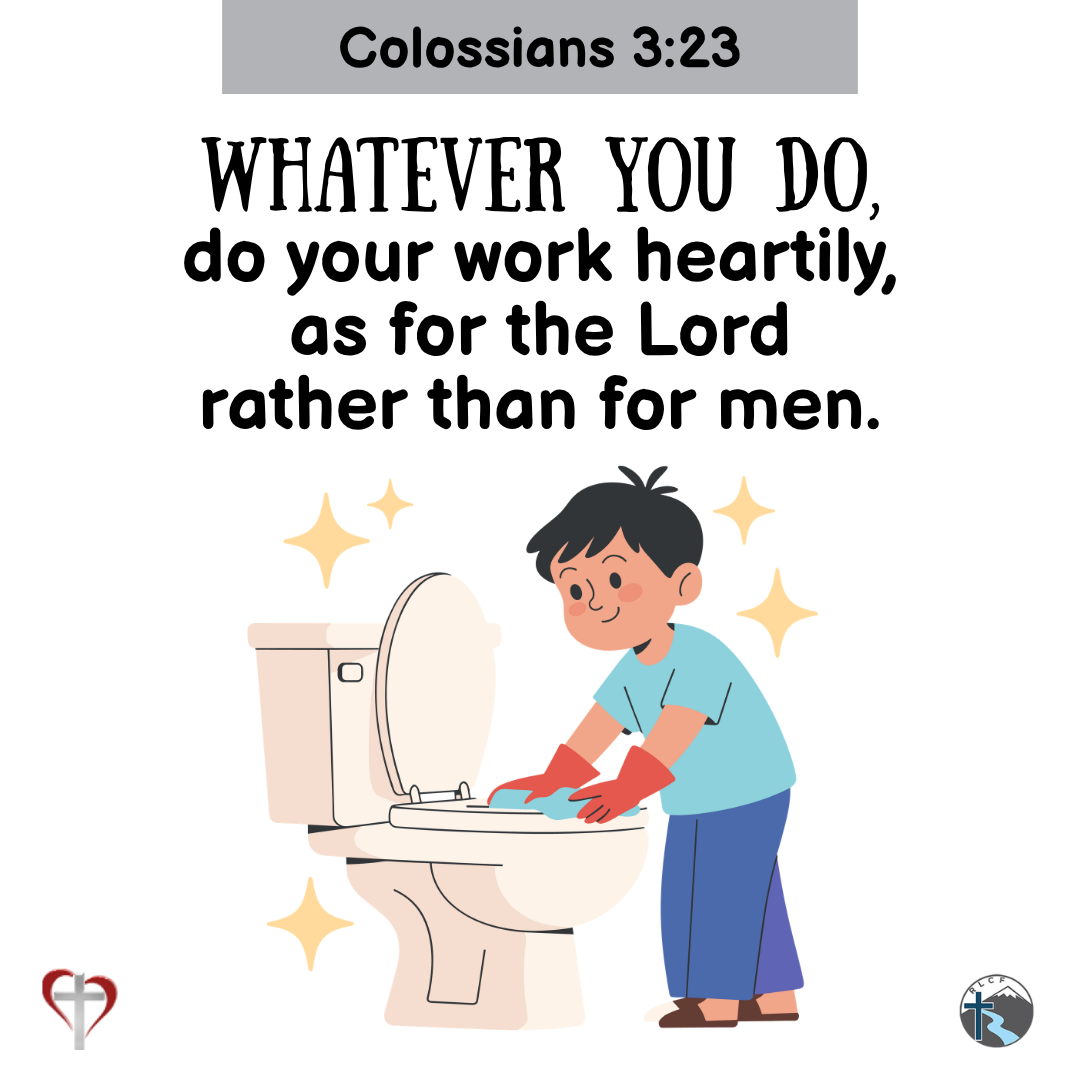 "Whatever you do, do your work heartily, as for the Lord rather than for men." —Colossians 3:23, NASB